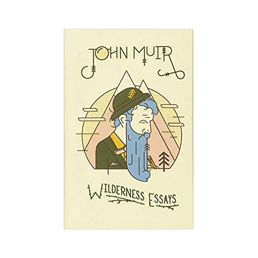 WILDERNESS ESSAYS BY JOHN MUIR