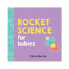 ROCKET SCIENCE FOR BABIES